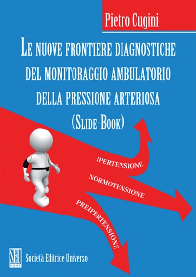 Le nuove frontiere diagnostiche del monitoraggio ambulatorio della pressione arteriosa (Slide-Book)